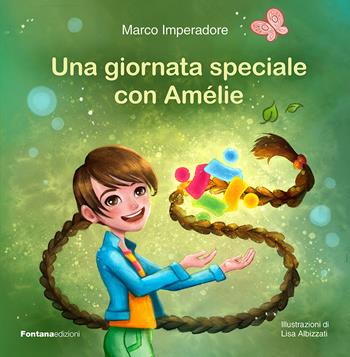 Una giornata speciale con Amélie - Marco Imperadore - Libro Fontana Edizioni 2023 | Libraccio.it