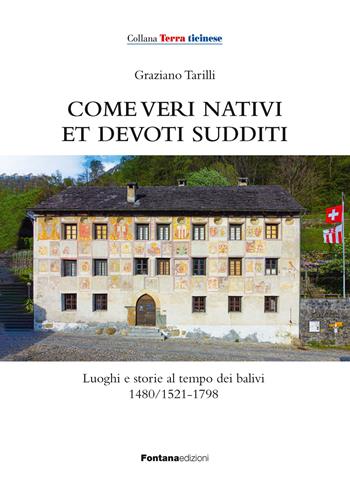 Come veri nativi et devoti sudditi - Graziano Tarilli - Libro Fontana Edizioni 2024 | Libraccio.it
