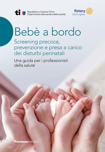 Bebè a bordo. Screening precoce, prevenzione e presa a carico dei disturbi perinatali  - Libro Fontana Edizioni 2024 | Libraccio.it