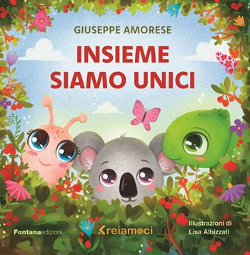 Insieme siamo unici - Giuseppe Amorese - Libro Fontana Edizioni 2024 | Libraccio.it