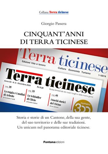Cinquant'anni di Terra ticinese - Giorgio Passera - Libro Fontana Edizioni 2025 | Libraccio.it