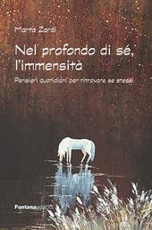 Nel profondo di sé, l'immensità. Pensieri quotidiani per ritrovare se stessi