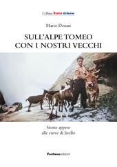 Sull'alpe Tomeo con i nostri vecchi. Storie appese alle curve di livello