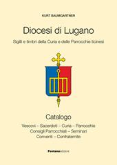 Diocesi di Lugano. Sigilli e timbri della curia e delle parrocchie ticinesi