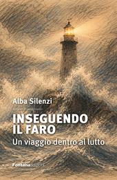 Inseguendo il Faro. Un viaggio dentro al lutto
