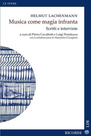 Musica come magia infranta. Scritti e interviste  - Libro Casa Ricordi 2019 | Libraccio.it