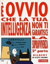 È ovvio che la tua intelligenza non ti garantisce la sopravvivenza. Vol. 2