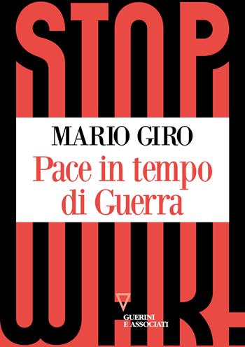 Pace in tempo di Guerra - Mario Giro - Libro Guerini e Associati 2026, Sguardi sul mondo attuale | Libraccio.it