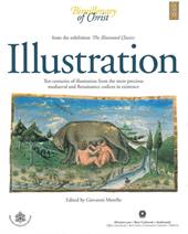 Illustration. Ten centuries of illustration from the most precious mediaeval and renaissance codices in existence. From the exhibition the illustrated classics