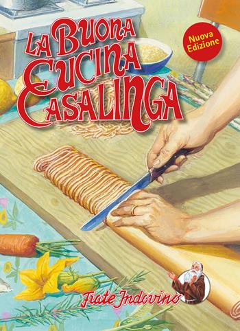 La buona cucina casalinga - Mario Collarini - Libro Frate Indovino 2012 | Libraccio.it
