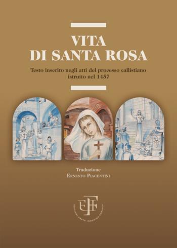 Vita di Santa Rosa. Testo inserito negli atti del processo callistiano istruito nel 1457  - Libro Frate Indovino 2018 | Libraccio.it