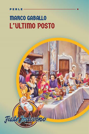 L'ultimo posto - Marco Gaballo - Libro Frate Indovino 2024, Perle | Libraccio.it