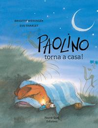 Paolino, torna a casa! Ediz. a colori - Brigitte Weninger, Éve Tharlet - Libro Nord-Sud 1998, Libri illustrati | Libraccio.it