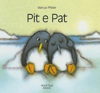 Pit e Pat - Marcus Pfister - Libro Nord-Sud 1999, Libri illustrati | Libraccio.it