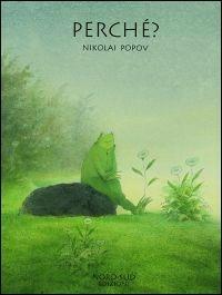 Perché? - Nikolai Popov - Libro Nord-Sud 2000, Libri illustrati | Libraccio.it