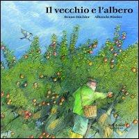 Il vecchio e l'albero. Ediz. illustrata - Bruno Hächler, Albrecht Rissler - Libro Nord-Sud 2001, Libri illustrati | Libraccio.it
