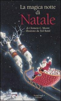 La magica notte di Natale - Clement C. Moore, Luigina Battistutta - Libro Nord-Sud 2004 | Libraccio.it