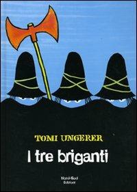 I tre briganti. Ediz. illustrata - Tomi Ungerer - Libro Nord-Sud 2007 | Libraccio.it