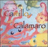 Camillo calamaro. Libro pop-up. Ediz. illustrata - Hozumi Ichikawa - Libro Nord-Sud 2007, Libri animati | Libraccio.it