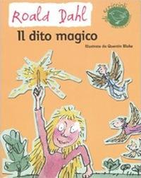 Il dito magico. Ediz. illustrata - Roald Dahl - Libro Nord-Sud 2007, Gli scriccioli | Libraccio.it