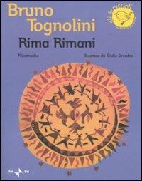 Rima rimani. Filastrocche. Ediz. illustrata - Bruno Tognolini - Libro Nord-Sud 2007, Gli scriccioli | Libraccio.it