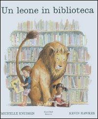 Un leone in biblioteca. Ediz. illustrata - Michelle Knudsen - Libro Nord-Sud 2007, Libri illustrati | Libraccio.it