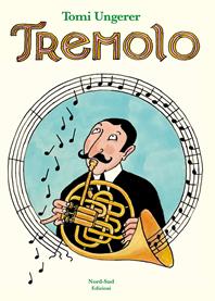 Tremolo. Ediz. illustrata - Tomi Ungerer - Libro Nord-Sud 2008, Libri illustrati | Libraccio.it