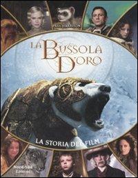 La bussola d'oro. La storia del film - Paul Harrison - Libro Nord-Sud 2007 | Libraccio.it