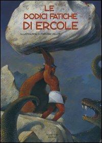 Le dodici fatiche di Ercole - Frédéric Pillot - Libro Nord-Sud 2008, Libri illustrati | Libraccio.it