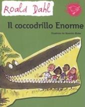 Il coccodrillo Enorme. Ediz. illustrata