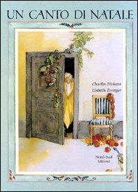 Un canto di Natale - Charles Dickens - Libro Nord-Sud 2008, Libri illustrati | Libraccio.it