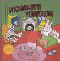 I Coniglietti Tontoloni - Dav Pilkey - Libro Nord-Sud 2009, Libri illustrati | Libraccio.it