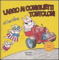 Largo ai Coniglietti Tontoloni. Ediz. illustrata - Dav Pilkey - Libro Nord-Sud 2009, Libri illustrati | Libraccio.it