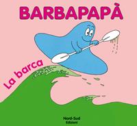 Barbapapà. La barca. Ediz. illustrata - Annette Tison, Talus Taylor - Libro Nord-Sud 2008 | Libraccio.it