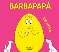 Barbapapà. Le uova. Ediz. illustrata - Annette Tison, Talus Taylor - Libro Nord-Sud 2009, Libri illustrati | Libraccio.it