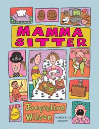 Mamma sitter - Jacqueline Wilson - Libro Nord-Sud 2009, Gli scriccioli | Libraccio.it