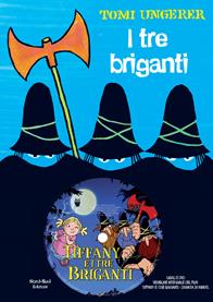 I tre briganti. Ediz. a colori. Con DVD: Tiffany e i tre briganti - Tomi Ungerer - Libro Nord-Sud 2009 | Libraccio.it