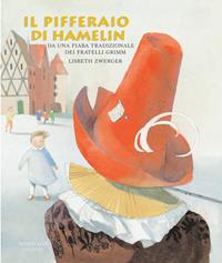 Il pifferaio di Hamelin. Ediz. illustrata - Lisbeth Zwerger, Jacob Grimm, Wilhelm Grimm - Libro Nord-Sud 2009, Libri illustrati | Libraccio.it