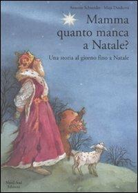 Mamma, quanto manca a Natale? - Antonie Schneider, Maja Dusíková - Libro Nord-Sud 2009, Libri illustrati | Libraccio.it