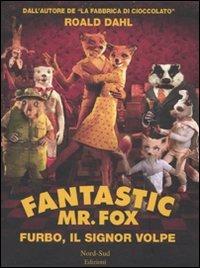 Fantastic Mr. Fox. Furbo, il signor Volpe - Roald Dahl - Libro Nord-Sud 2009, Gli scriccioli | Libraccio.it