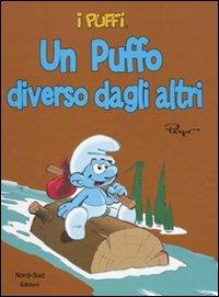 Un puffo diverso dagli altri. I puffi. Ediz. illustrata - Peyo - Libro Nord-Sud 2010, Libri illustrati | Libraccio.it
