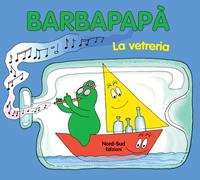 Barbapapà. La vetreria. Ediz. illustrata - Annette Tison, Talus Taylor - Libro Nord-Sud 2010, Libri illustrati | Libraccio.it