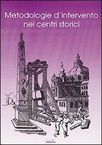 Metodologie d'intervento nei centri storici. Atti del Convegno  - Libro Grafill 1996, Manuali | Libraccio.it