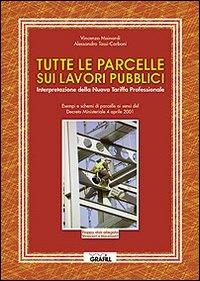 Tutte le parcelle sui lavori pubblici - Vincenzo Mainardi, Alessandro Tassi Carboni - Libro Grafill 2001, Manuali | Libraccio.it