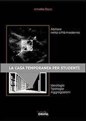 Abitare nella città moderna. La casa temporanea per studenti