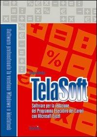 Telasoft. Software per la redazione del programma esecutivo dei lavori. Con Contenuto digitale per download e accesso on line - Sergio Giardina - Libro Grafill 2004, Software | Libraccio.it