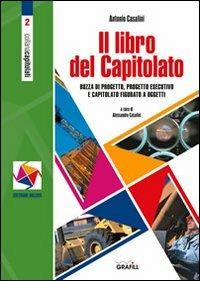 Il libro del capitolato. Con Contenuto digitale per download e accesso on line - Antonio Casalini - Libro Grafill 2007, Capitolati | Libraccio.it