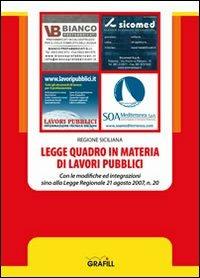 Legge quadro in materia di lavori pubblici  - Libro Grafill 2007, I book dei LLPP | Libraccio.it
