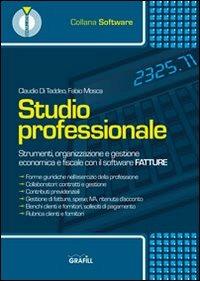 Studio professionale. Con Contenuto digitale per download e accesso on line - Claudio Di Taddeo, Fabio Mosca - Libro Grafill 2008, Software | Libraccio.it