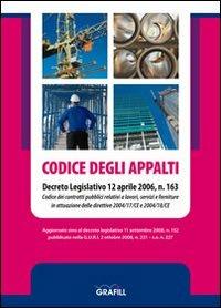 Codice degli appalti. Decreto legislativo 12 aprile 2006, n. 163  - Libro Grafill 2008 | Libraccio.it
